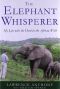 [Elephant Whisperer 01] • The Elephant Whisperer · My Life With the Herd in the African Wild